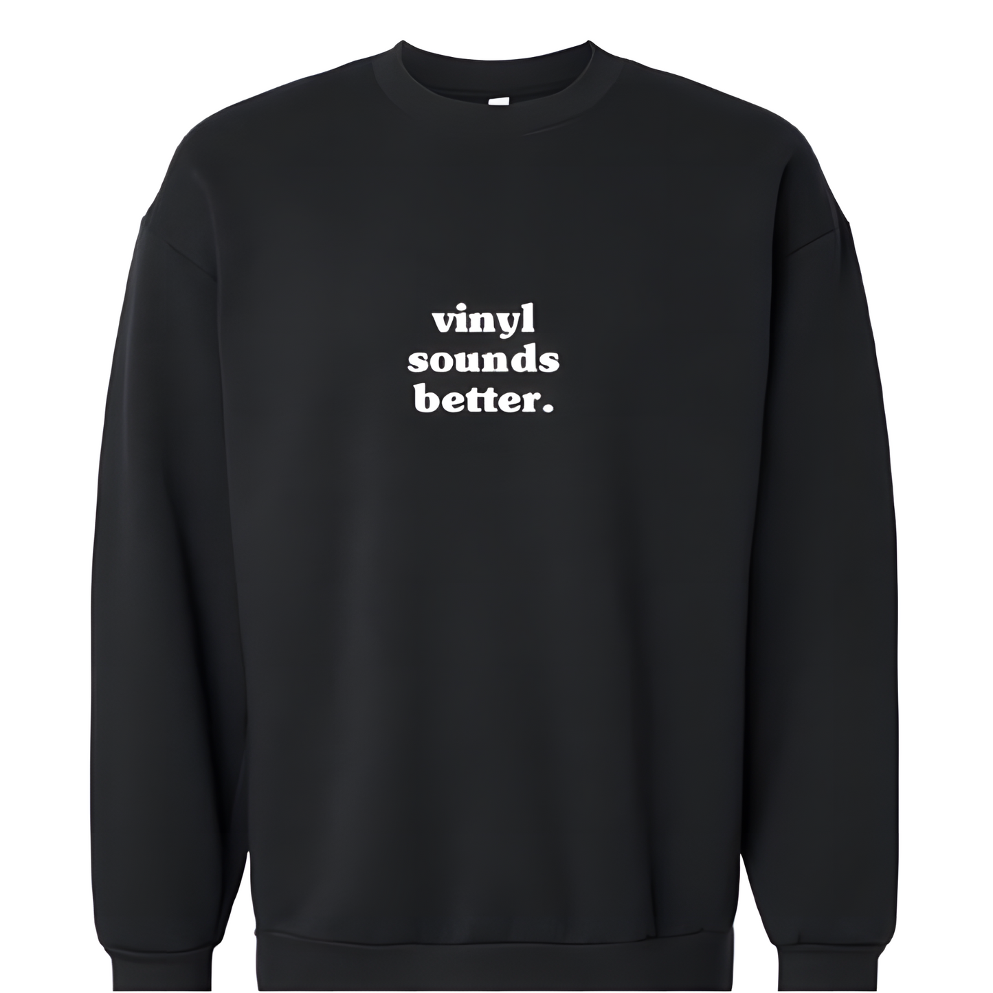 Vinyl Sounds Better - Crewneck Sweatshirt
