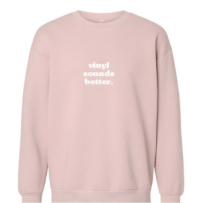 Vinyl Sounds Better - Crewneck Sweatshirt