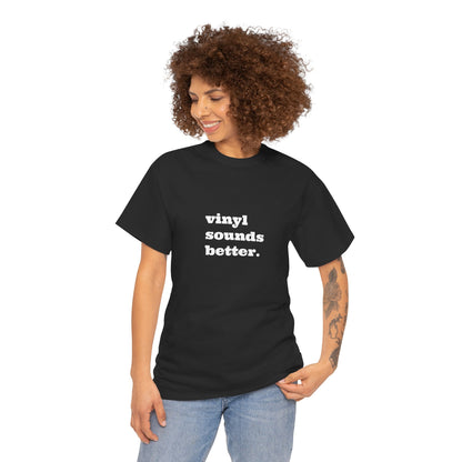 Vinyl Sounds Better Unisex Tee