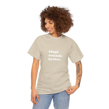 Vinyl Sounds Better Unisex Tee