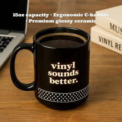 Vinyl Sounds Better Black Mug